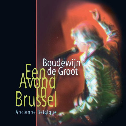 Boudewijn De Groot - Een Avond In Brussel - Ancienne Belgique (LP)