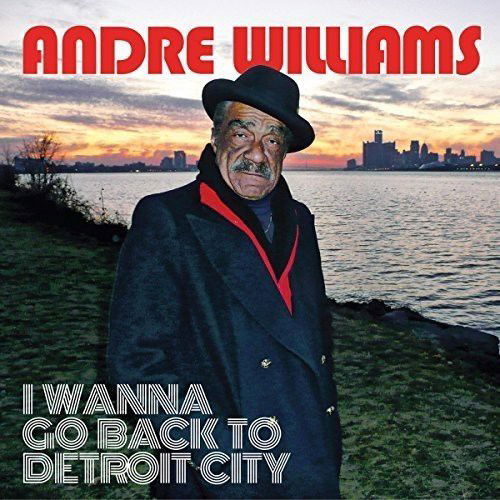 Andre Williams - I Wanna Go Back To Detroit City (CD)