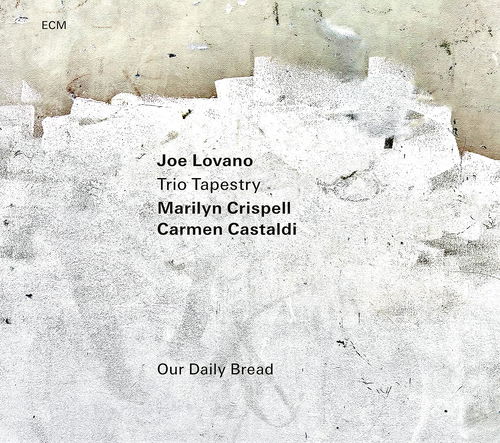 Joe Lovano / Trio Tapestry / Marilyn Crispell / Carmen Castaldi - Our Daily Bread (CD)