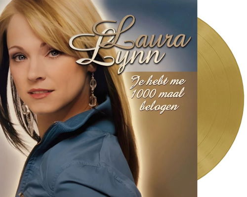 Laura Lynn - Je Hebt Me 1000 Maal Belogen (Gold coloured vinyl) (SV)