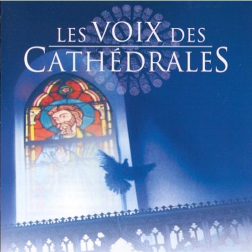 Various - Les Voix Des Cathédrales -- Grands Choeurs Sacrés (CD)