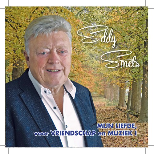 Eddy Smets - Mijn Liefde, Voor Vriendschap En Muziek! (CD)