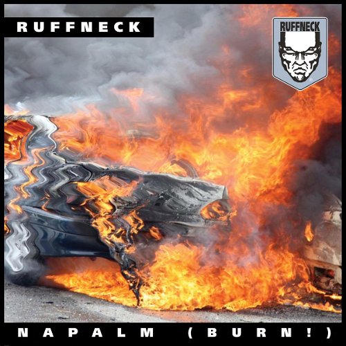 Ruffneck - Napalm (Burn!) (MV)