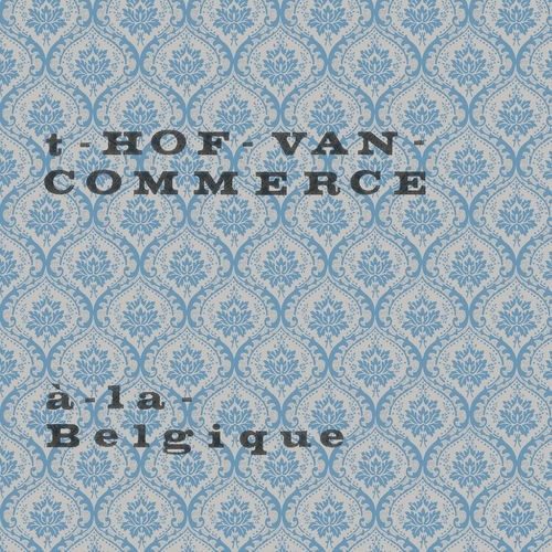 'T Hof Van Commerce - À La Belgique (10") (MV)