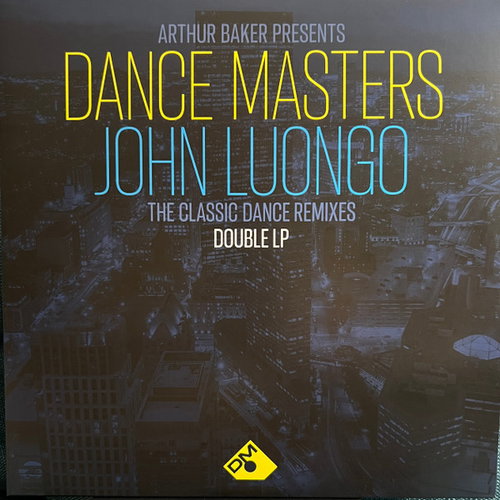 Arthur Baker / John Luongo - Dance Masters: John Luongo (The Classic Dance Remixes) (LP)