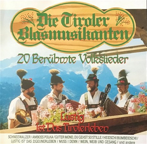 Die Tiroler Blasmusikanten - 20 Berühmte Volkslieder (CD)