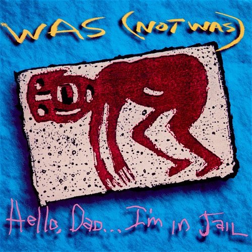 Was (Not Was) - Hello, Dad...I'm In Jail (CD)