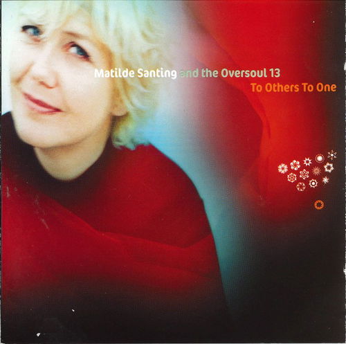 Mathilde Santing / The Oversoul 13 - To Others To One (CD)