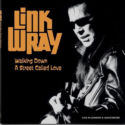 Link Wray - Walking Down A Street Called Love - Live (Orange Vinyl) - 2LP (LP)