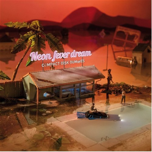Compact Disk Dummies - Neon Fever Dream (CD)