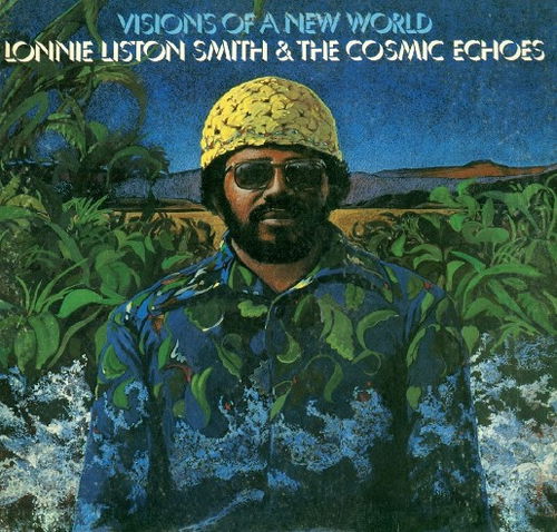Lonnie Liston Smith And The Cosmic Echoes - Visions Of A New World (CD)