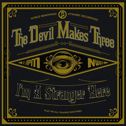 The Devil Makes Three - I'm A Stranger Here (CD)