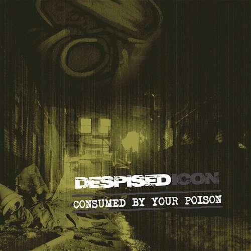 Despised Icon - Consumed By Your Poison (LP)