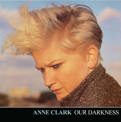 Anne Clark - Our Darkness (MV)