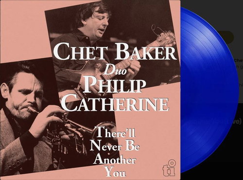 Chet Baker & Philip Catherine - There'll Never Be Another You (Blue vinyl) (LP)