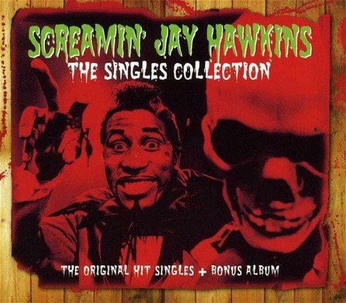 Screamin' Jay Hawkins - The Singles Collection - The Original Hit Singles + Bonus Album (CD)