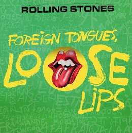 The Rolling Stones - Foreign Tongues, Loose Lips -Deluxe Edition (MV)