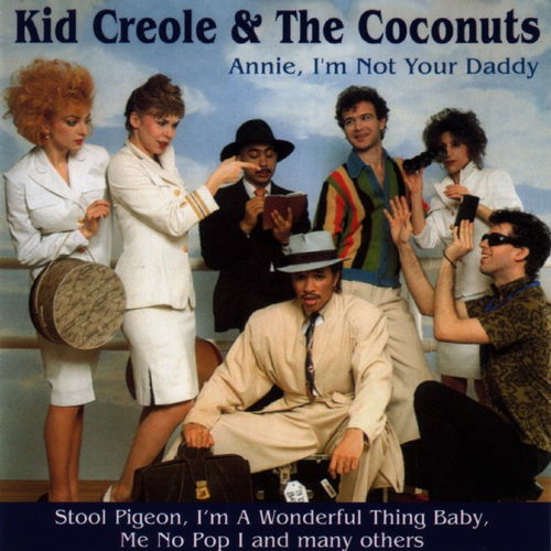 Kid Creole & The Coconuts - Annie, I'm Not Your Daddy (CD)