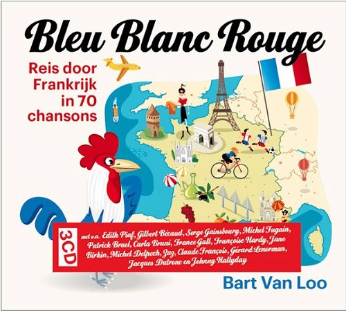 Bart Van Loo - Bleu Blanc Rouge (Reis Door Frankrijk In 12 Chansons) (CD)