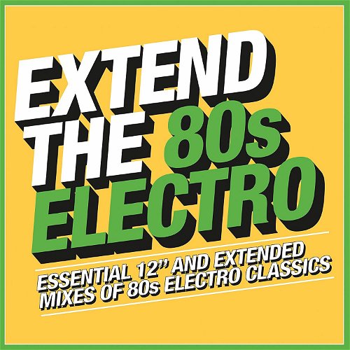 Various - Extend The 80s Electro (Essential 12" And Extended Mixes Of 80s Electro Classics) (CD)