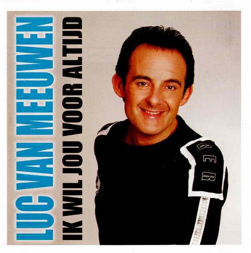 Luc Van Meeuwen - Ik Wil Jou Voor Altijd (CD)