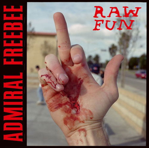 Admiral Freebee - Raw Fun (Limited Bloody Red Marbled Vinyl) (LP)