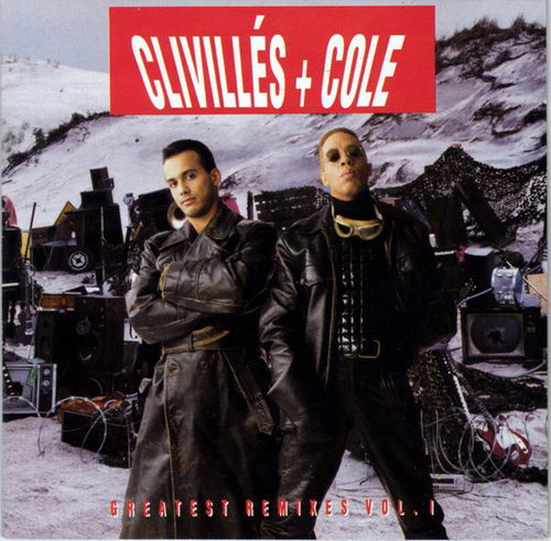 Clivillés & Cole - Greatest Remixes Vol. 1 (CD)