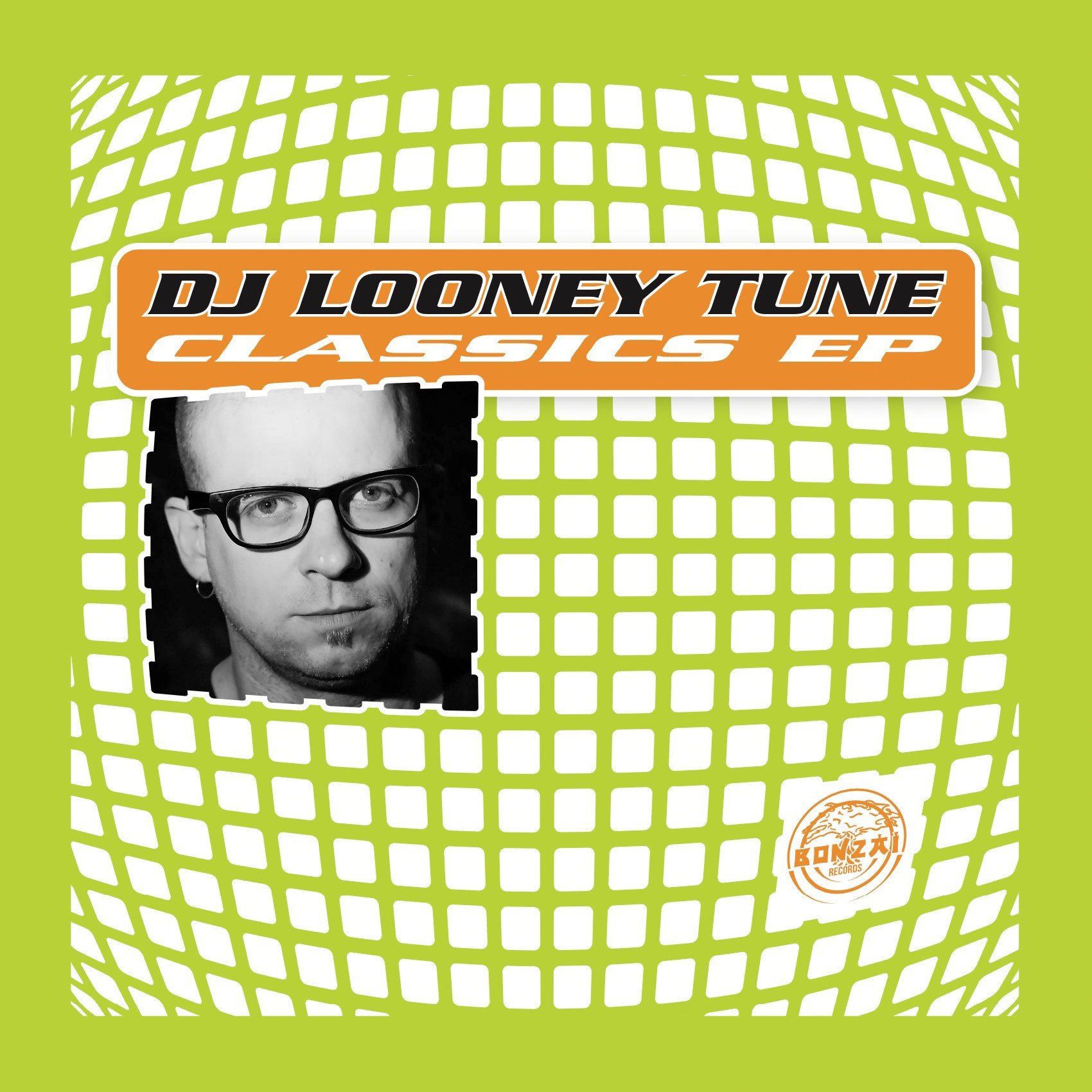 DJ Looney Tune - Classics EP (Bonzai Classics) (MV)