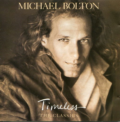 Michael Bolton - Timeless (The Classics) (CD)