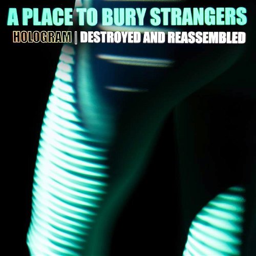 A Place To Bury Strangers - Hologram - Destroyed & Reassembled (White vinyl) - Black Friday 2021 / BF21 (LP)