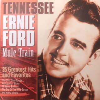 Tennessee Ernie Ford - Mule Train 25 Greatest Hits And Favorites (CD)