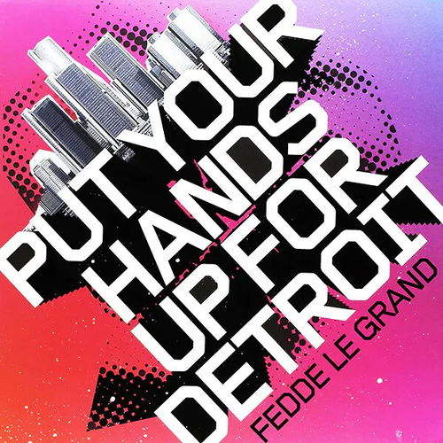Fedde Le Grand - Put Your Hands Up For Detroit (Coloured vinyl) (MV)