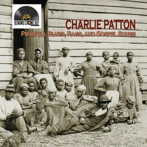 Charlie Patton - Primeval Blues, Rags, & Gospel RSD26 (LP)