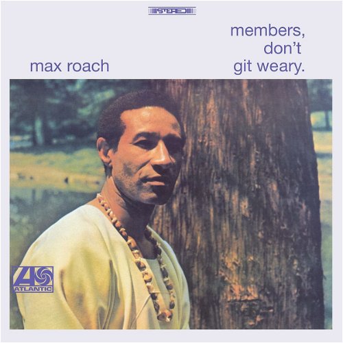 Max Roach - Members, Don't Git Weary. (LP)