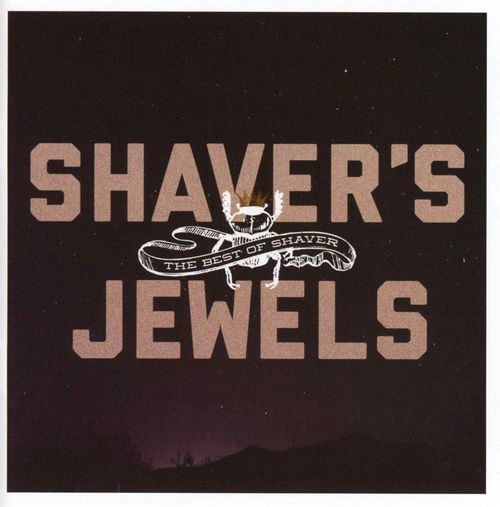 Shaver - Shaver's Jewels: The Best Of Shaver (CD)