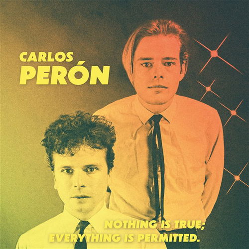 Carlos Peron - Nothing Is True, Everything Is Permitted (LP)