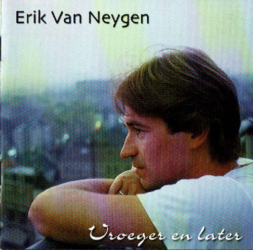 Erik Van Neygen - Vroeger En Later (CD)