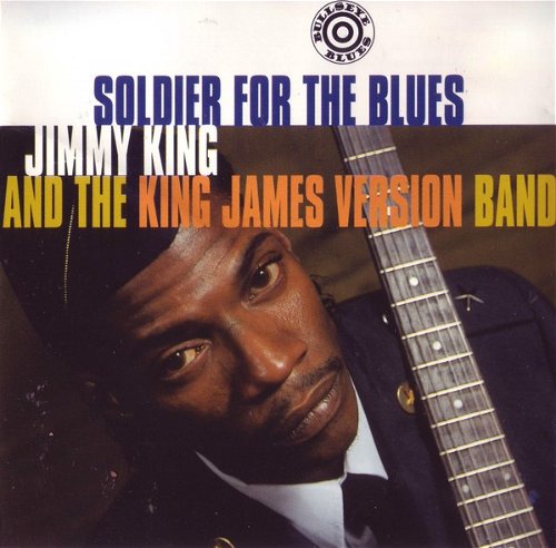 Jimmy King And The King James Version Band - Soldier For The Blues (CD)