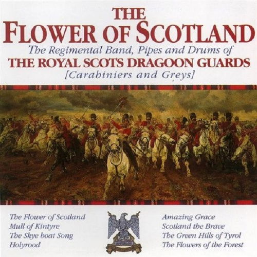 The Military Band Of The Royal Scots Dragoon Guards / The Flower Of Scotland