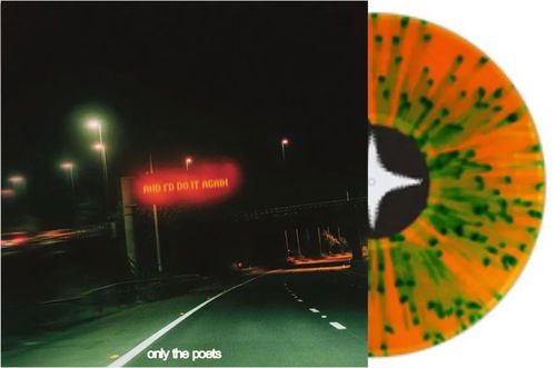 Only The Poets - And I'd Do It Again (Orange & green splatter vinyl) - Indie Only (LP)