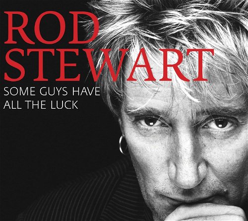 Rod Stewart - Some Guys Have All The Luck (CD)