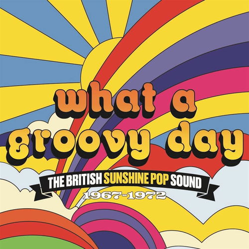 Various - What A Groovy Day (The British Sunshine Pop Sound 1967-1972) (CD)