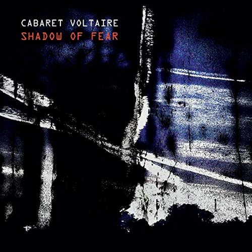 Cabaret Voltaire - Shadow Of Fear (LP)