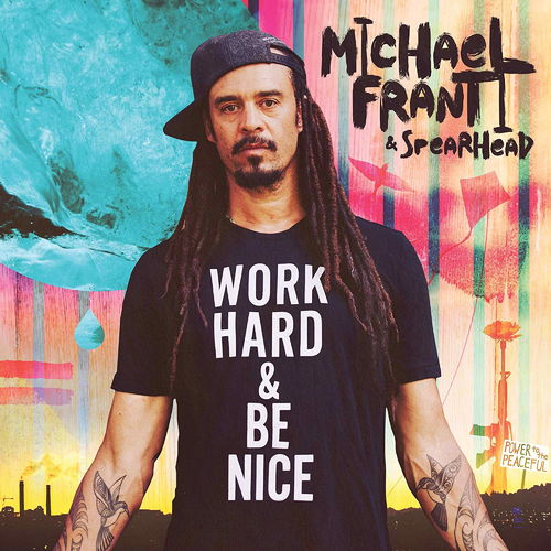 Michael Franti & Spearhead - Work Hard & Be Nice (CD)