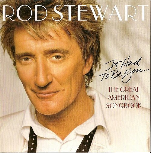 Rod Stewart - It Had To Be You... The Great American Songbook (CD)