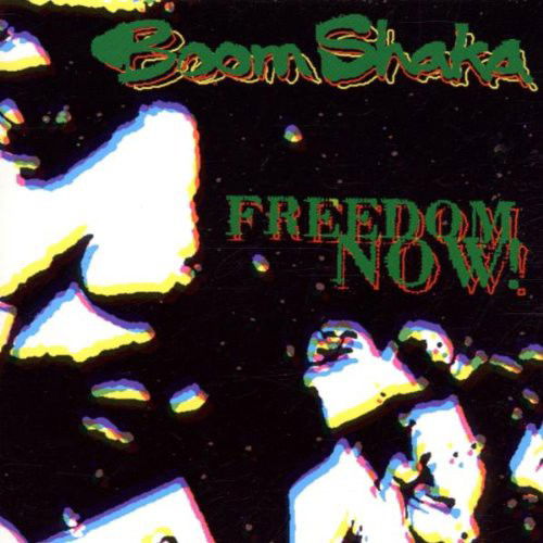Boom Shaka - Freedom Now! (CD)