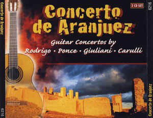 Joaquín Rodrigo / Manuel María Ponce Cuéllar / Mauro Giuliani (2) / Fernando Carulli - Concerto De Aranjuez (CD)