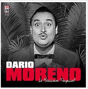 Dario Moreno - Le Mexican Tropical (CD)
