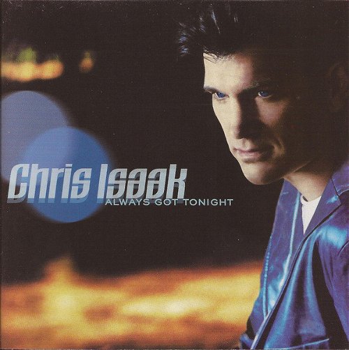 Chris Isaak - Always Got Tonight (CD)