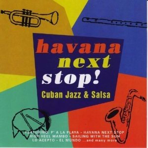 Various - Havana Next Stop! Cuban Jazz & Salsa (CD)